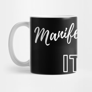 Manifesting It Mug